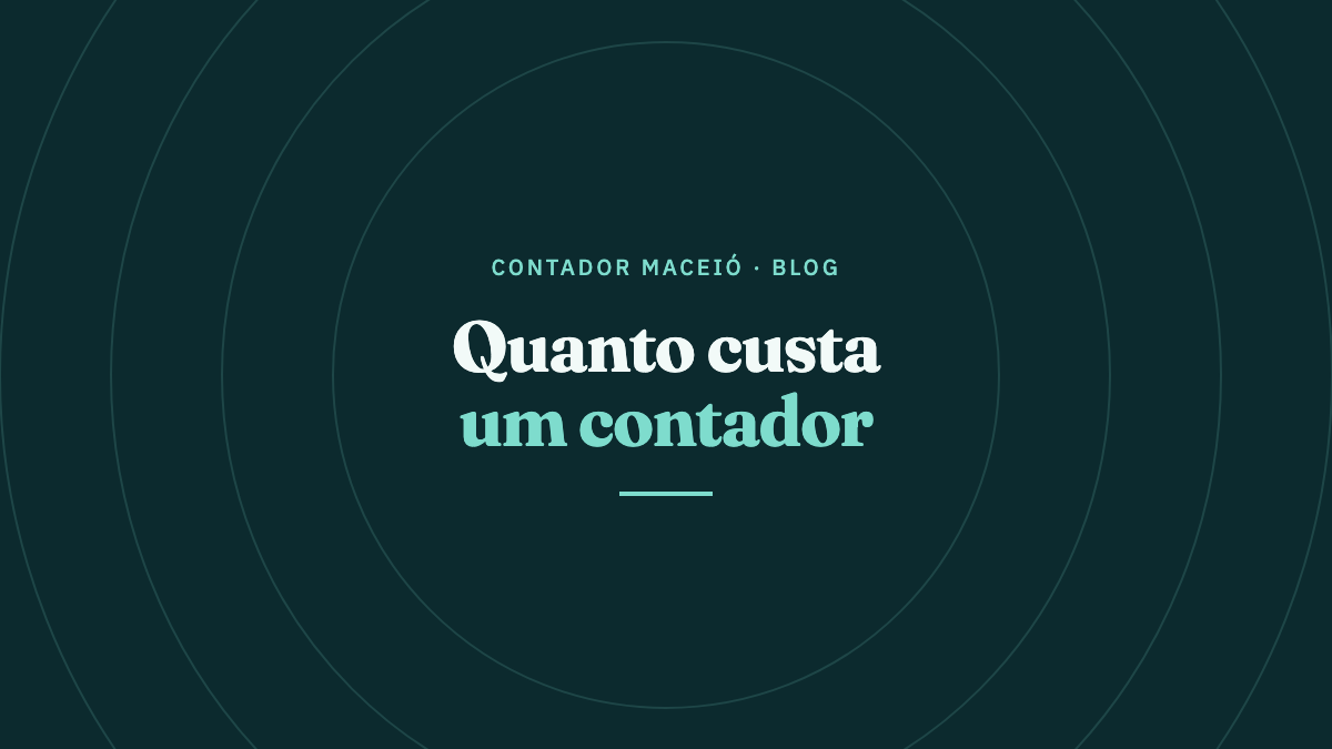 Quanto custa um contador em Maceió e o que entra nesse valor